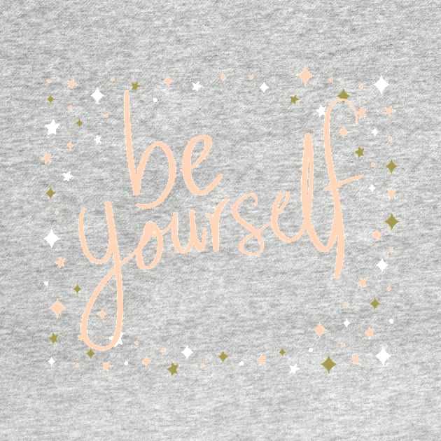 be yourself by Lindseysdesigns